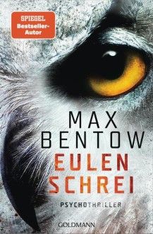 Max Bentow: Eulenschrei